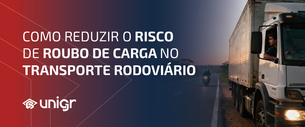 Como reduzir o risco de roubo de carga no transporte rodoviário com monitoramento, análise de rotas e gestão de riscos logísticos