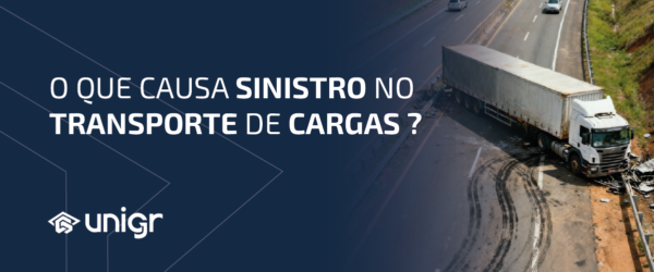 Sinistro no transporte de cargas causado por acidente rodoviário com caminhão de carga em estrada.